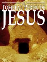 Le Tombeau perdu de Jésus