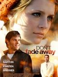 Don't fade away