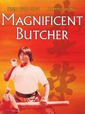 The Magnificent Butcher