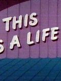This Is a Life?
