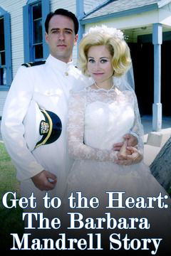 Get to the Heart - The Barbara Mandrell Story