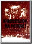 Khroustaliov, ma voiture!