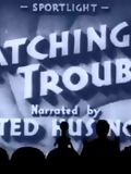 Catching Trouble
