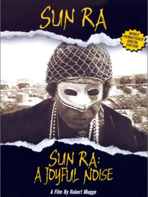Sun Ra : a Joyful Noise