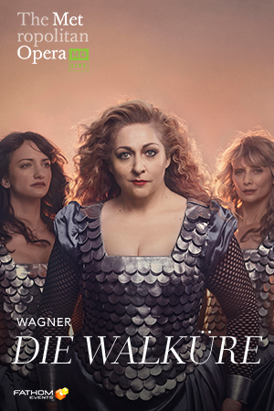 The Metropolitan Opera: Die Walküre (Fathom)
