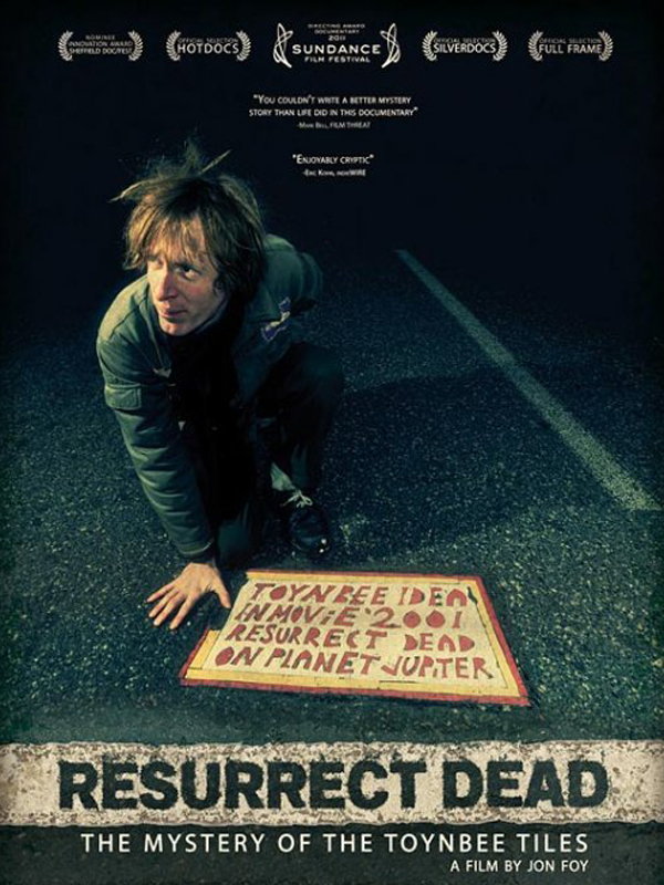 Resurrect Dead : The Mystery of the Toynbee Tiles