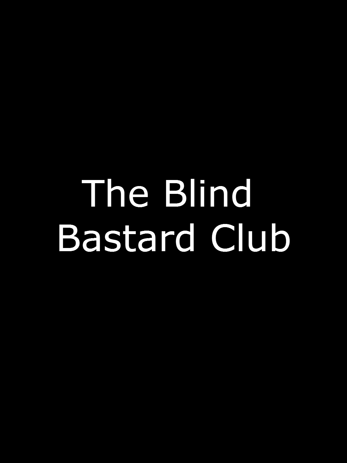 The Blind Bastard Club