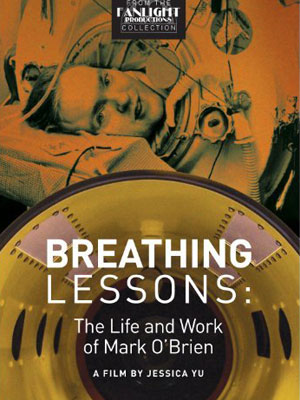 Breathing Lessons: The Life and Work of Mark O’Brien