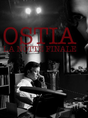 Ostia, La Notte Final