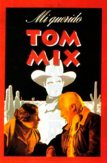 Mi querido Tom Mix