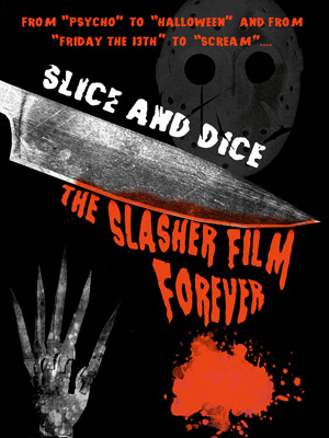 Slice and Dice : The Slasher Film Forever