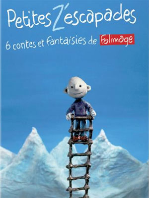 Petites z'escapades : 6 contes et fantaisie de Folimage