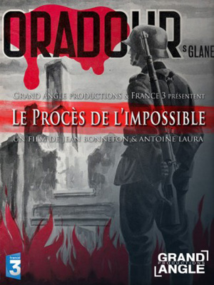Oradour sur Glane: le procès de l'impossible