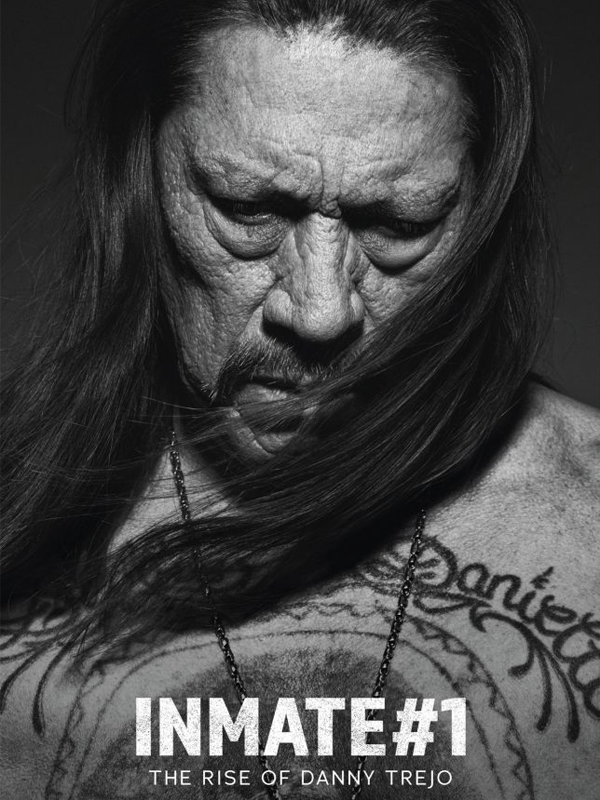 Inmate #1: The Rise of Danny Trejo