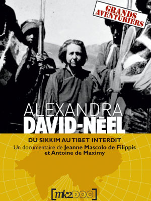 Alexandra David-Neel: du Sikkim au Tibet interdit