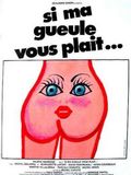 Si ma gueule vous plaît...
