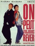 On peut toujours rêver
