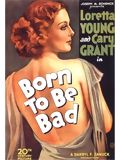 Born to Be Bad